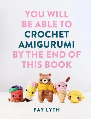 Obrázok produktu pre Po prečítaní tejto knihy budete vedieť háčkovať amigurumi