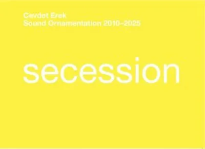 Obrázek produktu pro Cevdet Erek. Sound Ornamentation 2010-2025