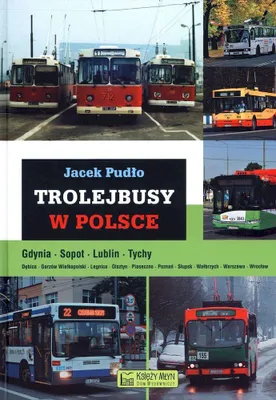 Zdjęcie produktu dla Pudlo, J: Trolejbusy w Polsce