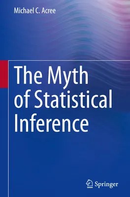 Produktbild von The Myth of Statistical Inference