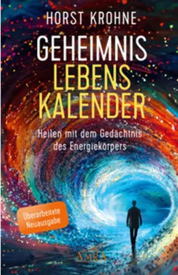 Immagine prodotto di GEHEIMNIS LEBENSKALENDER: Heilen mit dem Gedächtnis des Energiekörpers (Überarbeitete Neuausgabe)