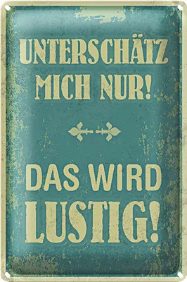 Produktbild von Blechschild Spruch 20x30cm unterschätz mich nur
