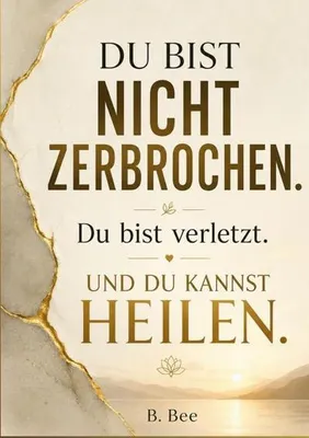 Produktbild von Du bist nicht zerbrochen. Du bist verletzt.