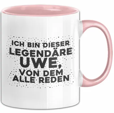Produktbild von Uwe Tasse Ich Bin Dieser Legendaere Uwe, Von Dem Alle Reden Geschenk (Rosa)
