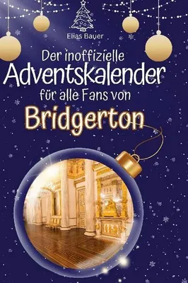 Produktbild von Der inoffizielle Adventskalender für alle Fans von Bridgerton