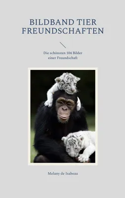 Produktbild von Bildband Tier Freundschaften