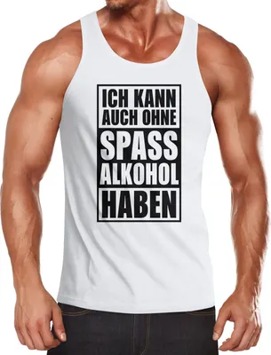 Produktbild von Herren Tanktop Ich kann auch ohne Spaß Alkohol haben Fun-Shirt Spruch-Shirt Party Feiern Festival Muskelshirt Tank Top Muscle Shirt Achselshirt Moonworks® Alkohol 2 weiß L
