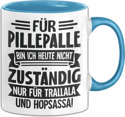 Produktbild von Kollege Spruch Für Pillepalle Bin Ich Heute Nicht Zustände Nur Für Trallala Und Hopsassa Tasse Geschenk Kaffee-Becher (Blau)