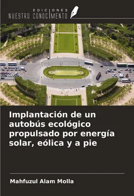 Produktbild von Implantación de un autobús ecológico propulsado por energía solar, eólica y a pie