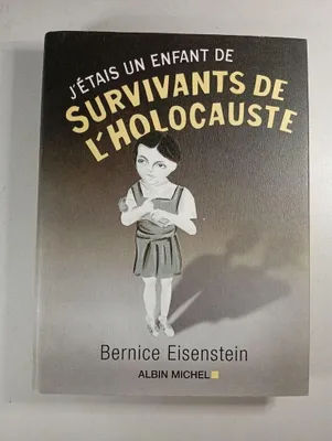 Image de Bernice Eisenstein - J'étais un enfant de survivants de l'Holocauste