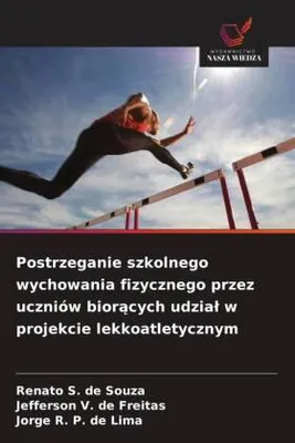 Produktbild von Postrzeganie szkolnego wychowania fizycznego przez uczniów bior¿cych udzia¿ w projekcie lekkoatletycznym