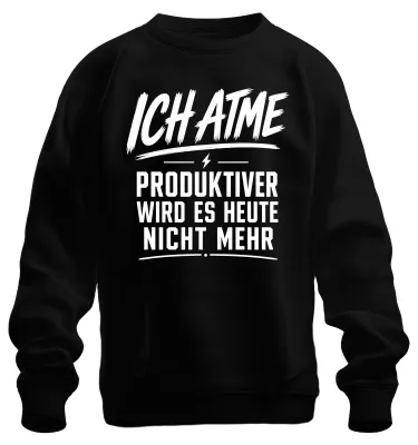 Obrázok produktu pre Ich, produktívnejšie dnes nebude. Výrok. Mikina s potlačou. Pulóver, čierna farba, veľkosť S