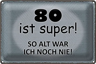 Produktbild von Blechschild Spruch 30x20cm 80 Jahre Jubiläum Geburtstag