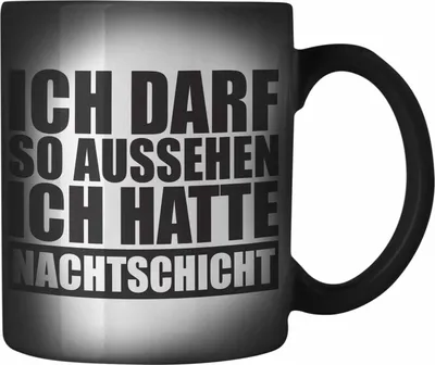 Produktbild von Trendation -  Ich Darf So Aussehen Ich Hatte Nachtschicht Farbwechsel Zauber-Tasse mit Spruch Geschenk Kollege (Schwarz)