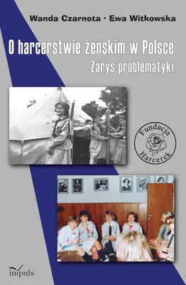 Image de O harcerstwie żeńskim w Polsce Zarys problematyki