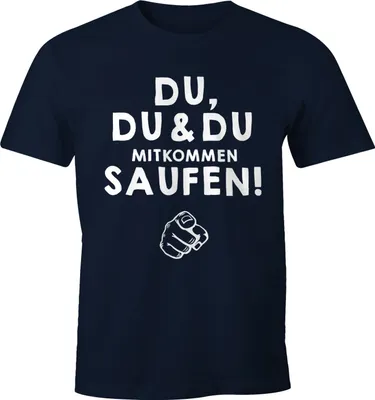 Produktbild von Herren T-Shirt Du,du & du mitkommen Saufen Fun-Shirt Moonworks®  XXL