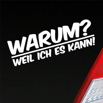 Produktbild von Auto Aufkleber Warum ? Weil ich es kann  Spruch 19x6 cm Weiss Matt Sticker Heckscheibenaufkleber
