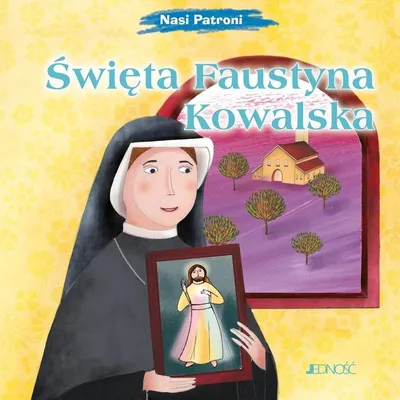 Productafbeelding van Święta Faustyna Kowalska Nasi Patroni dla dzieci