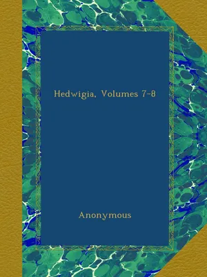 Image de Hedwigia - Volumes 7-8 - Boekenreeks