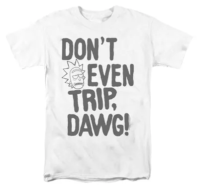 Image de T-shirt unie pour hommes et femmes, "Don't Even Trip" de Rick and Morty (TV36778), taille XL, couleur blanche, Image générée par une IA