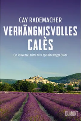 Produktbild von Verhängnisvolles Calès: Ein Provence-Krimi mit Capitaine Roger Blanc (Capitaine Roger Blanc ermittelt, Band 6)
