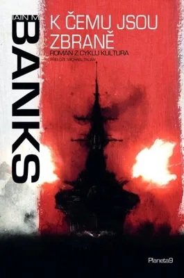 Image de K čemu jsou zbraně (Banks Iain M.)