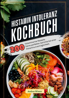 Produktbild von Histaminintoleranz Kochbuch- 200 histaminarme Rezepte