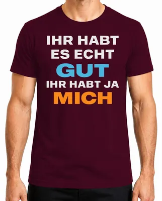 Obrázok produktu pre Máš to naozaj dobré, máš ma vtipný sarkastický darček Pánske tričko, bordová, XL