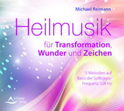 Produktbild von Heilmusik für Transformation: Frequenzbasierte Melodien, Solfeggio-Frequenz 528 Hz