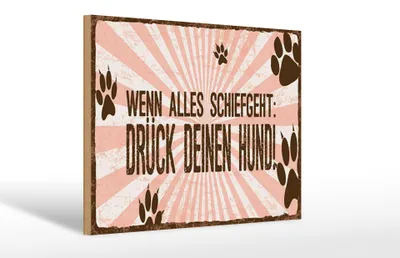 Produktbild von Holzschild Spruch 20x30 cm Alles Schief Drück deinen Hund Schild