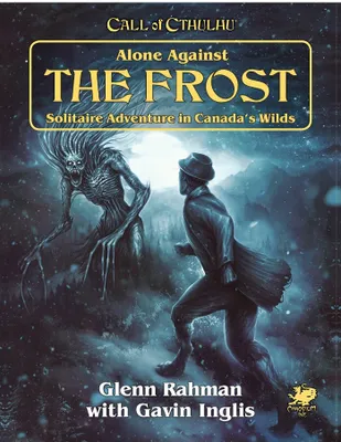 Produktbild von Rollenspiel „Call of Cthulhu“ – „Alone Against the Frost“: Ein Solitär-Abenteuer in der Wildnis Kanadas