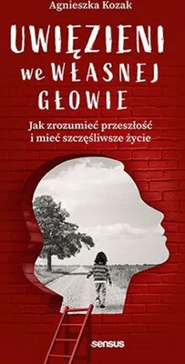 Obrázok produktu pre Uväznení vo vlastnej hlave Ako pochopiť minulosť a mať šťastnejší život