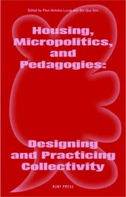 Image de Housing, Micropolitics, and Pedagogies: Designing and Practicing Collectivity