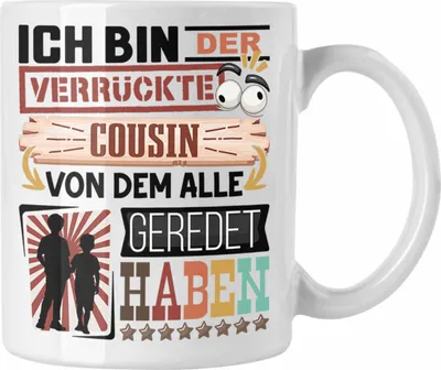 Produktbild von Trendation - Cousin Tasse Geschenk Spruch Lustig Geschenkidee für Cousin Geburtstag Ich Bin Der Verrückte Cousin (Weiß)