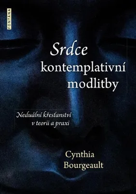 Obrázek produktu pro Srdce kontemplativní modlitby - Neduální křesťanství v teorii a praxi (Bourgeault Cynthia)