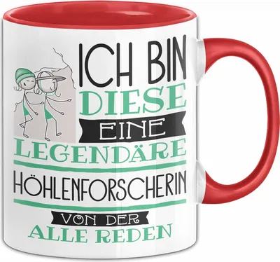 Produktbild von Höhlenforscherin Tasse Geschenk Ich Bin Diese Eine Legendäre Höhlenforscherin Von Der Alle Reden Geschenkidee Geburtstag Weihnachten (Rot)