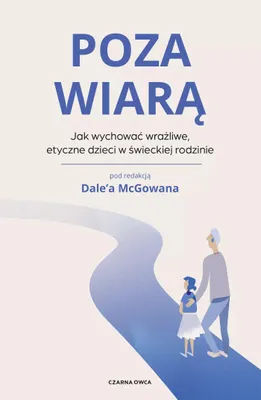 Produktbild von ISBN Poza wiarą Jak wychować etyczne, wrażliwe dzieci w świeckiej rodzinie, Polski, Broszurowa okładka, 368 stron(y)