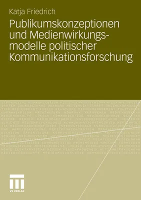 Produktbild von Publikumskonzeptionen und Medienwirkungsmodelle politischer Kommunikationsforschung