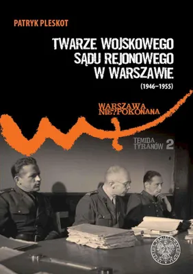 Immagine prodotto di Twarze Wojskowego Sądu Rejonowego w Warszawie (1946–1955)