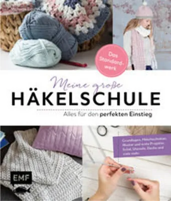 Image de Meine große Häkelschule - Alles für den perfekten Einstieg - Das Standardwerk