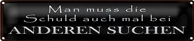 Produktbild von Blechschild Spruch 46x10cm Man muss die Schuld auch mal bei anderen suchen