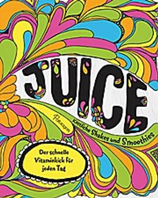 Zdjęcie produktu dla Juice - Köstliche Shakes und Smoothies
