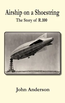 Produktbild von Airship on a Shoestring the Story of R 100