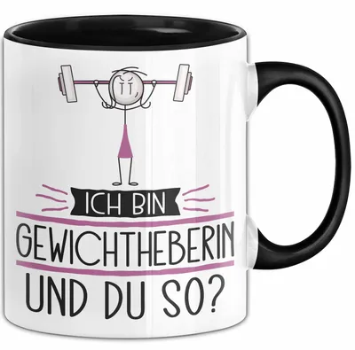 Produktbild von Gewichtheberin Tasse Geschenk Ich Bin Gewichtheberin Und Du So Geschenkidee Lustiger Spruch Becher (Schwarz)