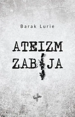 Produktbild von ISBN Ateizm zabija, Polski, Broszurowa okładka, 376 stron(y)