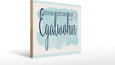 Produktbild von Holzschild würde gern nach Egalwohin, 40 x 30 cm, Holzschilder Spruch Glück Weisheit