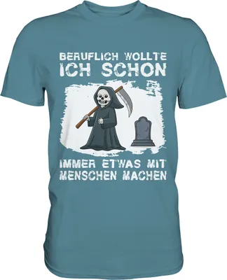 Produktbild von Schwarzer Humor Sarkasmus Geschenk Sensenmann T-Shirt – Stone Blue / M