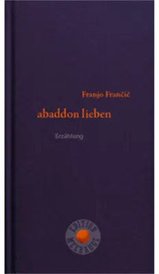 Produktbild von Franjo Francic – abaddon lieben: Ein Buch über eine fesselnde Liebesgeschichte