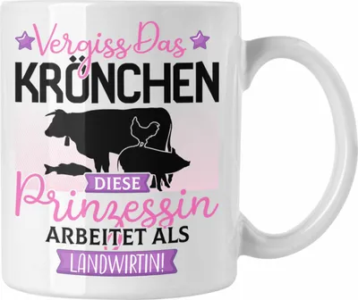 Produktbild von Trendation - Landwirtin Frauen Geschenk Tasse Spruch Vergiss Das Kröchen Diese Prinzessin Arbeitet Als Landwirtin (Weiß)