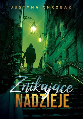 Image de Justyna Chrobak: Znikające nadzieje - thriller psychologiczny